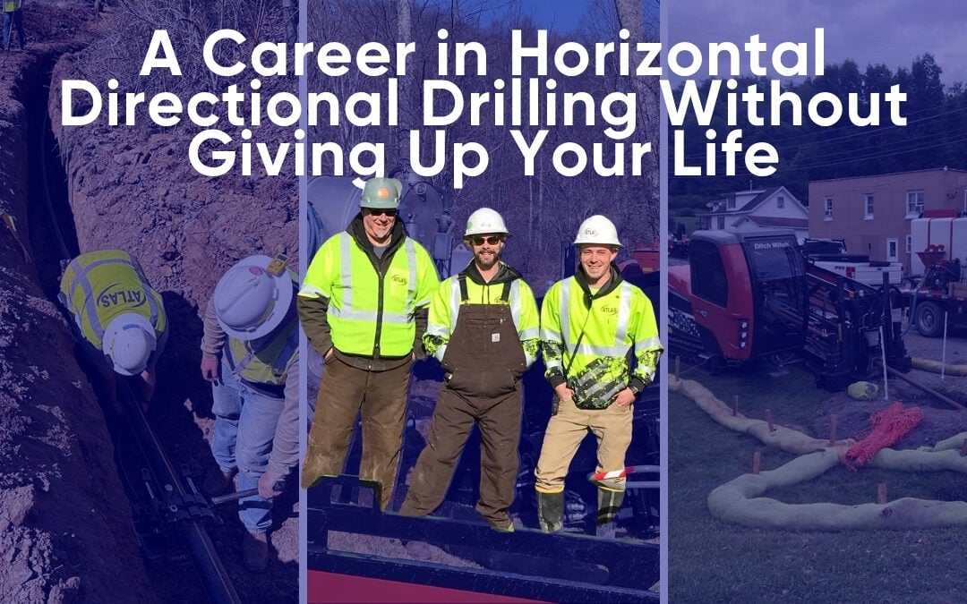 A Career in Horizontal Directional Drilling Without Giving Up Your Life